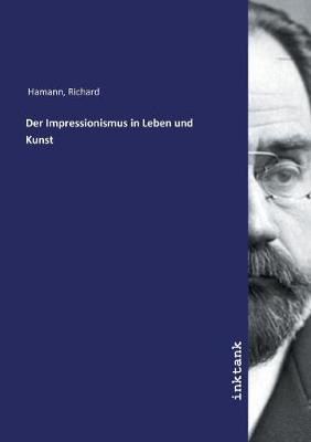 Der Impressionismus in Leben und Kunst