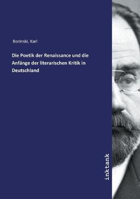 Die Poetik der Renaissance und die Anfange der literarischen Kritik in Deutschland