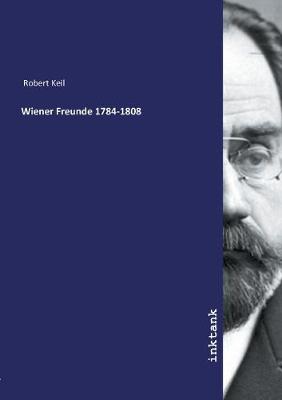 Wiener Freunde 1784-1808