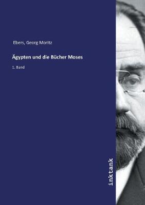 AEgypten und die Bücher Moses