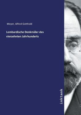 Lombardische Denkmaler des vierzehnten Jahrhunderts