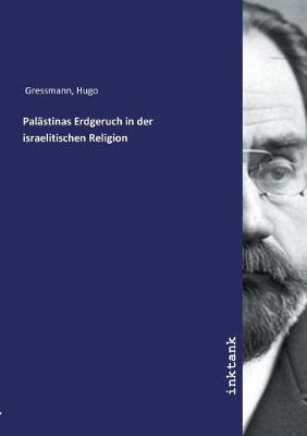Palästinas Erdgeruch in der israelitischen Religion