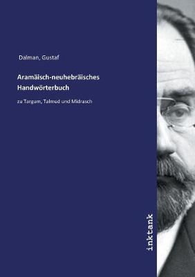 Aramaisch-neuhebraisches Handwoerterbuch