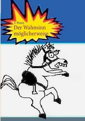 Der Wahnsinn möglicherweise