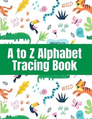 A to Z Alphabet Tracing Book