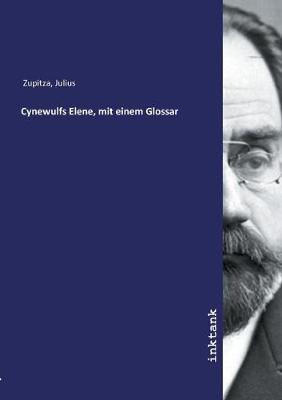 Cynewulfs Elene, mit einem Glossar