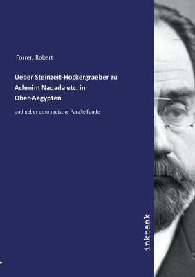 Ueber Steinzeit-Hockergraeber zu Achmim Naqada etc. in Ober-Aegypten