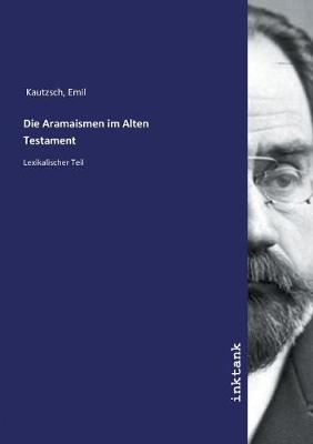 Die Aramaismen im Alten Testament