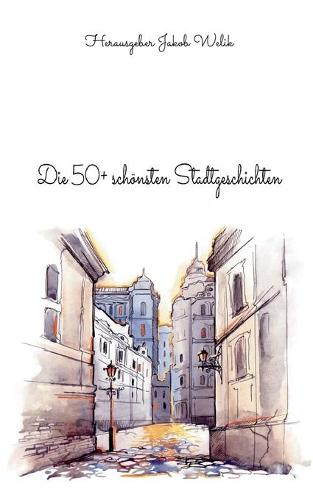 Die 50+ schönsten Stadtgeschichten