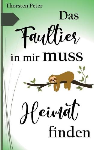Das Faultier in mir muss Heimat finden