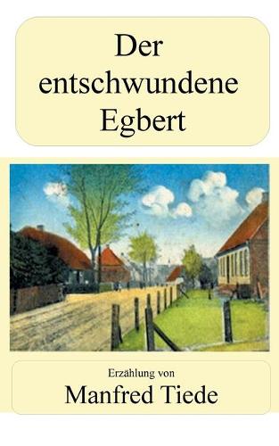 Der entschwundene Egbert