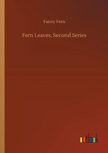 Fern Leaves, Second Series