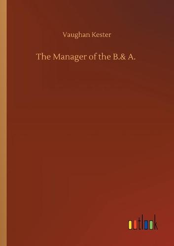 The Manager of the B.& A.