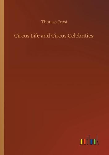 Circus Life and Circus Celebrities