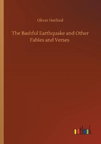 The Bashful Earthquake and Other Fables and Verses