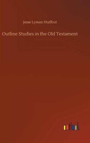 Outline Studies in the Old Testament