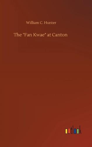 The "Fan Kwae" at Canton