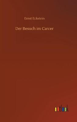 Der Besuch im Carcer