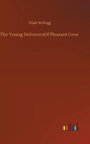 The Young DeliverersOf Pleasant Cove