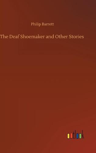 The Deaf Shoemaker and Other Stories