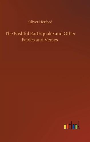 The Bashful Earthquake and Other Fables and Verses