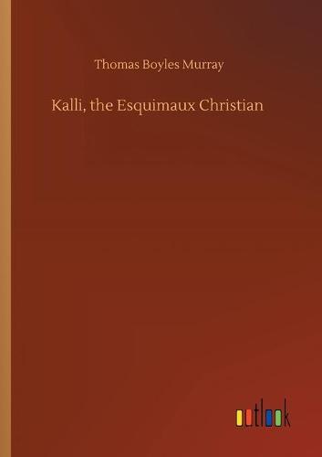 Kalli, the Esquimaux Christian
