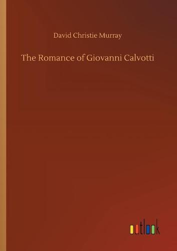 The Romance of Giovanni Calvotti