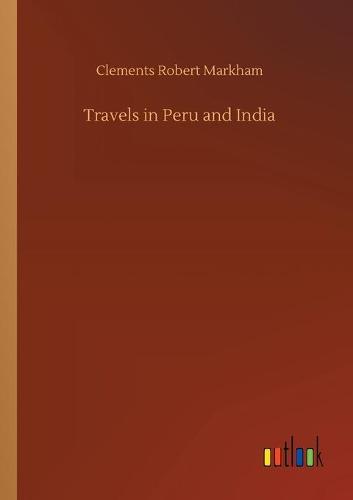 Travels in Peru and India