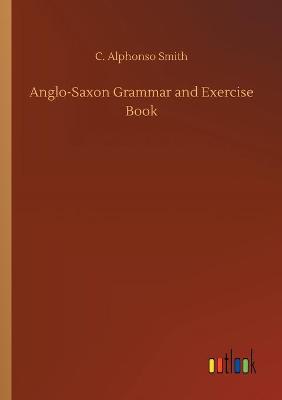 Anglo-Saxon Grammar and Exercise Book