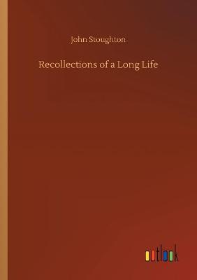 Recollections of a Long Life