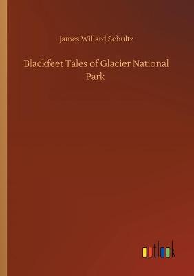 Blackfeet Tales of Glacier National Park