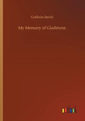 My Memory of Gladstone