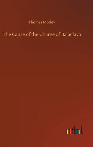 The Cause of the Charge of Balaclava