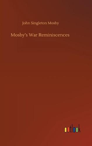 Mosby's War Reminiscences