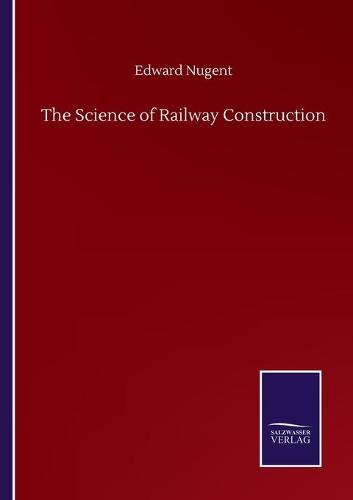 The Science of Railway Construction