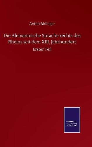 Die Alemannische Sprache rechts des Rheins seit dem XIII. Jahrhundert