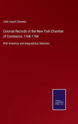 Colonial Records of the New York Chamber of Commerce, 1768-1784