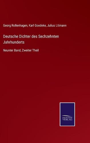 Deutsche Dichter des Sechzehnten Jahrhunderts