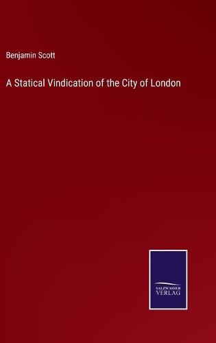 A Statical Vindication of the City of London