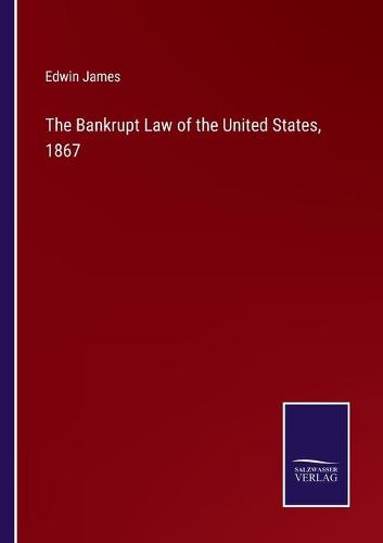The Bankrupt Law of the United States, 1867