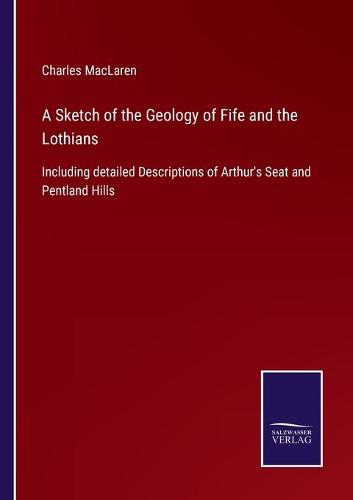 A Sketch of the Geology of Fife and the Lothians