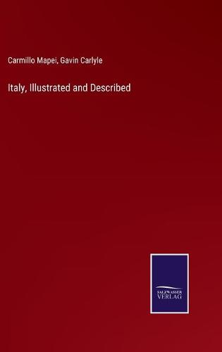 Italy, Illustrated and Described