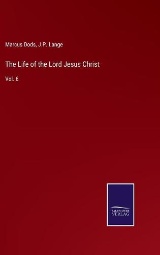 The Life of the Lord Jesus Christ