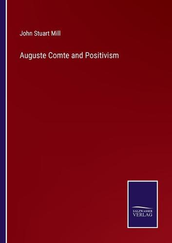 Auguste Comte and Positivism