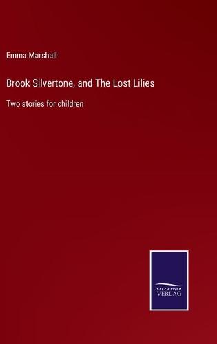Brook Silvertone, and The Lost Lilies