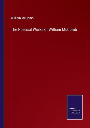 The Poetical Works of William McComb