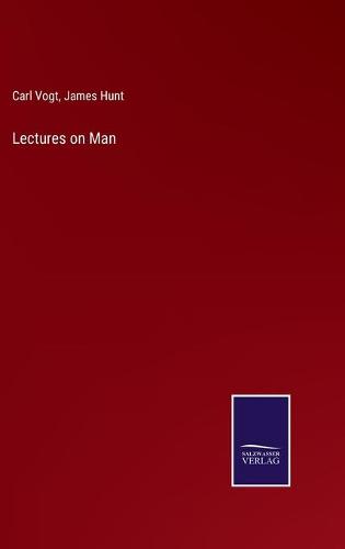 Lectures on Man