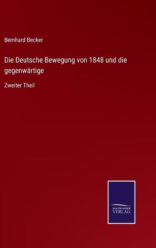 Die Deutsche Bewegung von 1848 und die gegenwärtige