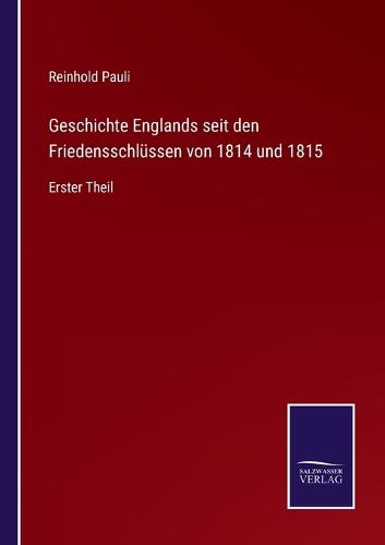 Geschichte Englands seit den Friedensschlüssen von 1814 und 1815