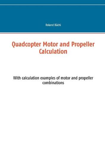 Quadcopter Motor and Propeller Calculation